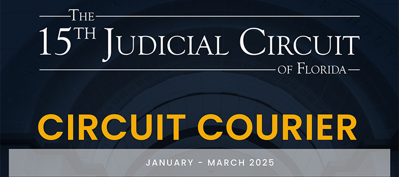 15th Judicial Circuit of Florida Circuit Courier January - March 2025